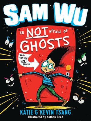 cover image of Sam Wu Is NOT Afraid of Ghosts!